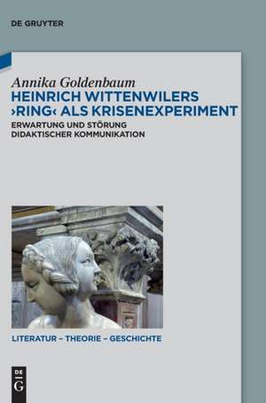 Heinrich Wittenwilers Ring als Krisenexperiment de Annika Goldenbaum