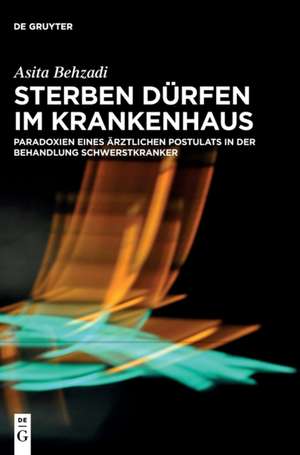 Sterben dürfen im Krankenhaus de Asita Behzadi