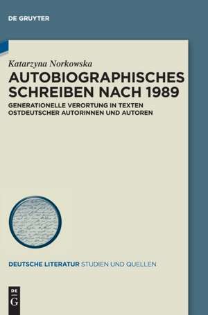 Autobiographisches Schreiben nach 1989 de Katarzyna Norkowska