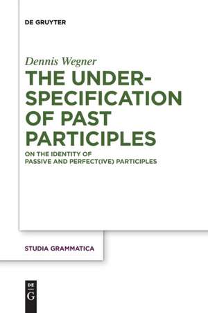 The Underspecification of Past Participles de Dennis Wegner