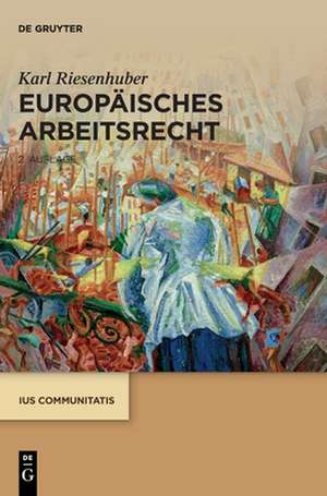 Riesenhuber, K: Europäisches Arbeitsrecht