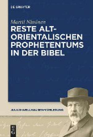 Reste altorientalischen Prophetentums in der Bibel de Martti Nissinen