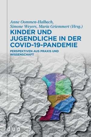 Kinder und Jugendliche in der COVID-19-Pandemie de Anne Oommen-Halbach