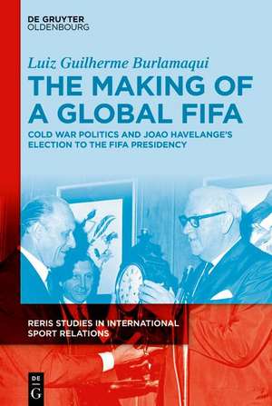 The Making of a Global FIFA de Luiz Burlamaqui