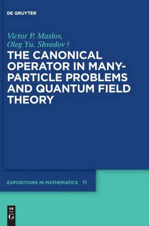 Maslov, V: Canonical Operator in Many-Particle Problems and