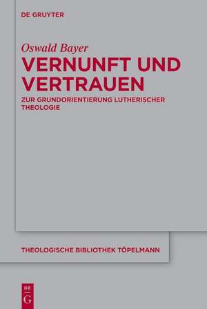 Vernunft und Vertrauen de Oswald Bayer