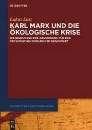 Karl Marx und die ökologische Krise de Lukas Lutz