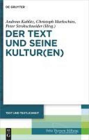 Der Text und seine Kultur(en) de Andreas Kablitz