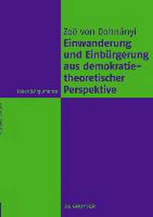 Einwanderung und Einbürgerung aus demokratietheoretischer Perspektive de Zoë von Dohnányi