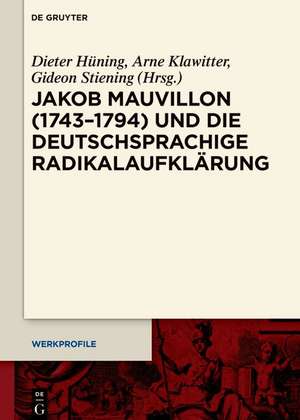 Jakob Mauvillon (1743-1794) und die deutschsprachige Radikalaufklärung de Dieter Hüning