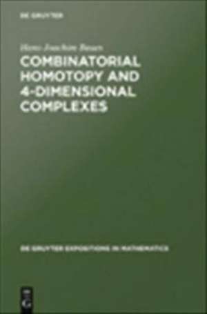 Combinatorial Homotopy and 4-Dimensional Complexes de Hans-Joachim Baues