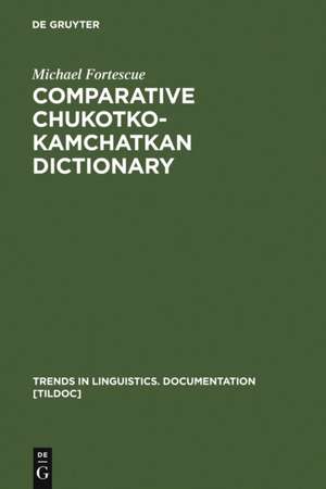 Comparative Chukotko-Kamchatkan Dictionary de Michael Fortescue