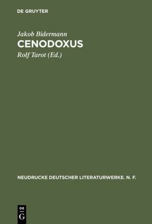Cenodoxus: Abdruck nach den Ludi theatrales (1666) mit den Lesarten der Kelheimer und Pollinger Handschrift de Jakob Bidermann