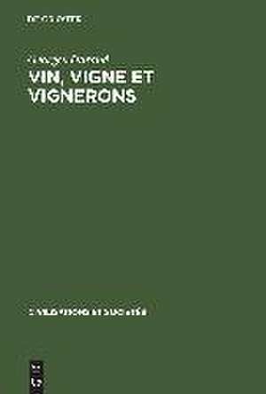 Vin, vigne et vignerons: En lyonnais et beaujolais; [(XVI.–XVIII. siècles)] de Georges Durand