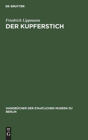 Der Kupferstich de Friedrich Lippmann