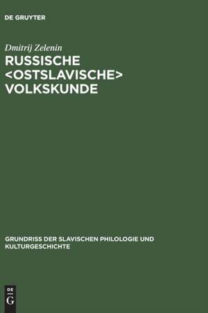 Russische <ostslavische> Volkskunde de Dmitrij Zelenin