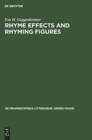 Rhyme effects and rhyming figures: a comparative study of sound repetitions in the classics with emphasis on Latin poetry de Eva H. Guggenheimer