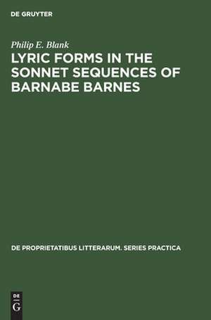 Lyric forms in the sonnet sequences of Barnabe Barnes de Philip E. Sank