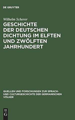 Geschichte der deutschen Dichtung im elften und zwölften Jahrhundert de Wilhelm Scherer