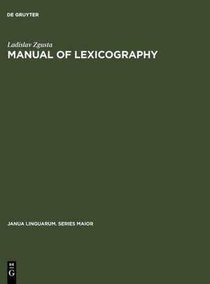 Manual of lexicography de Ladislav Zgusta