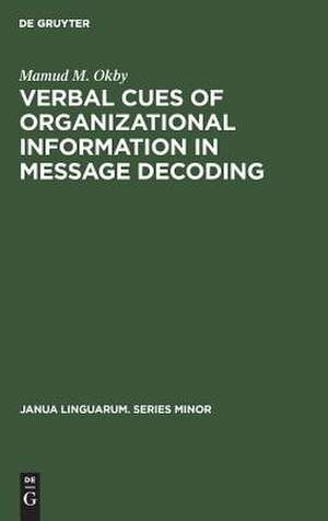 Verbal cues of organizational information in message decoding: an integrative approach to linguistic structure de Mamud M. Okby