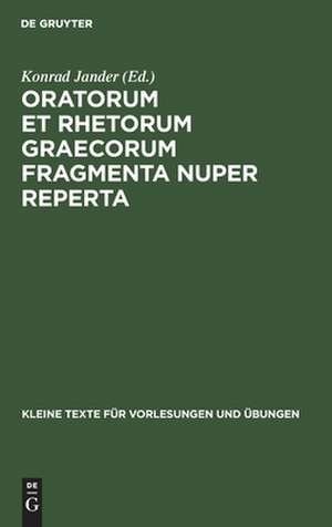 Oratorum et rhetorum Graecorum fragmenta nuper reperta de Konrad Jander