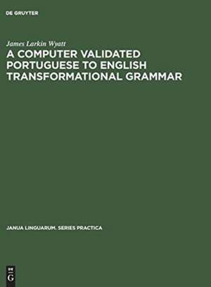 A computer validated Portuguese to English transformational grammar de James Larkin Wyatt