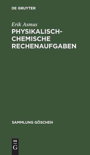 Physikalisch-chemische Rechenaufgaben de Erik Asmus