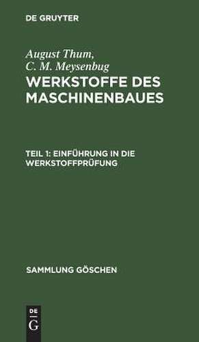 Einführung in die Werkstoffprüfung: mit 7 Tabellen, aus: Werkstoffe des Maschinenbaues, 1 de August Thum