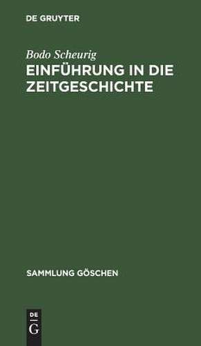 Einführung in die Zeitgeschichte de Bodo Scheurig