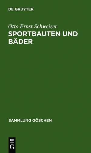 Sportbauten und Bäder de Otto Ernst Schweizer