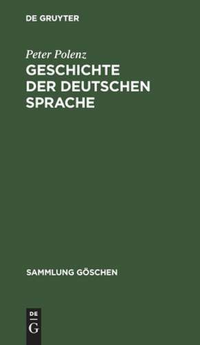 Geschichte der deutschen Sprache de Peter Polenz