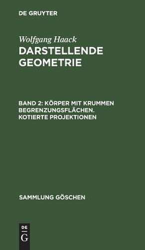 Körper mit krummen Begrenzungsflächen. Kotierte Projektionen: aus: Darstellende Geometrie, 2 de Wolfgang Haack