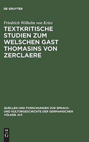 Textkritische Studien zum Welschen Gast Thomasins von Zerclaere de Friedrich Wilhelm Kries