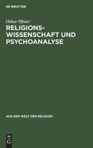 Religionswissenschaft und Psychoanalyse de Oskar Pfister