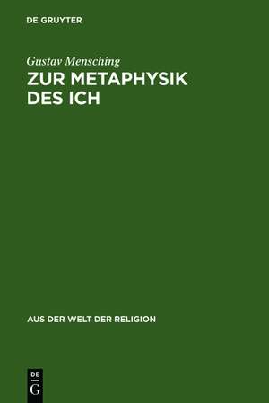 Zur Metaphysik des Ich: Eine religionsgeschichtliche Untersuchung über das personale Bewußtsein de Gustav Mensching