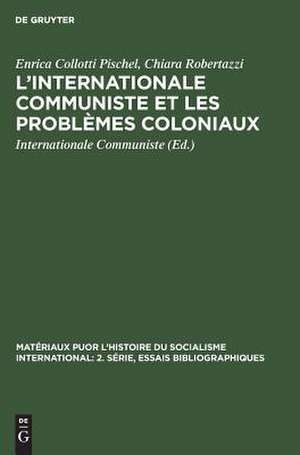 L' Internationale Communiste et les proSèmes coloniaux: 1919 - 1935 de Enrica Collotti Pischel