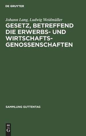 Gesetz, betreffend die Erwerbs- und Wirtschaftsgenossenschaften: kleiner Kommentar de Johann Lang