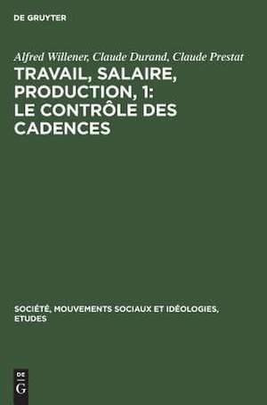 Le Contrôloe des Cadences: aus: Travail, salaire, production, T. 1 de Alfred Willener