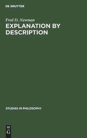 Explanation by description: An essay on historical methodology de Fred D. Newman