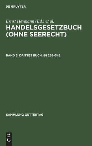 Drittes Buch: §§ 238 - 342, aus: Handelsgesetzbuch (ohne Seerecht) : Kommentar, Bd. 3 de Ernst Heymann