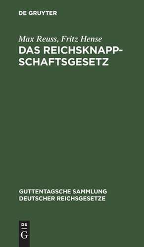 Das Reichsknappschaftsgesetz: in der Fassung der Bekanntmachung vom 1. Juli 1926 ; nebst Einführungsgesetz zum Gesetz vom 23. Juni 1923 de Max Reuss