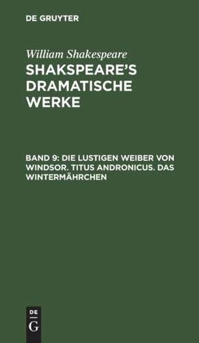 [Dramatische Werke] Shakspeare's dramatische Werke: Bd. 9 de William Shakespeare