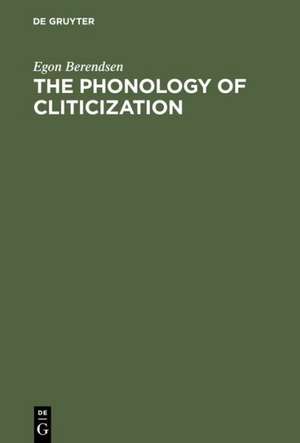 The Phonology of Cliticization de Egon Berendsen