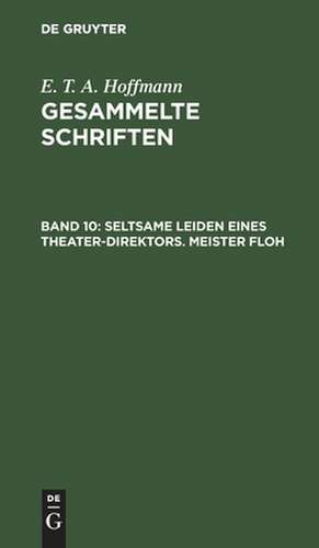 Seltsame Leiden eines Theater-Direktors. Meister Floh de Ernst Theodor Amadeus Hoffmann