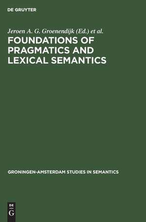 Foundations of pragmatics and lexical semantics de Jeroen A. G. Groenendijk