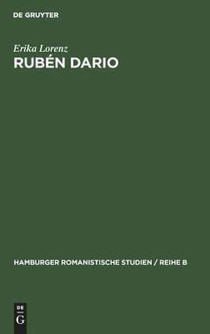 Rubén Dario: Bajo el divino imperio de la musica. Studie z. Bedeutung eines ästhetischen Prinzips de Erika Lorenz