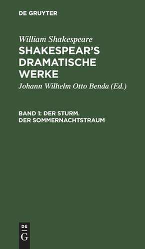 Der Sturm. Der Sommernachtstraum: aus: [Dramatische Werke] Shakespear's dramatische Werke, Bd. 1 de William Shakespear