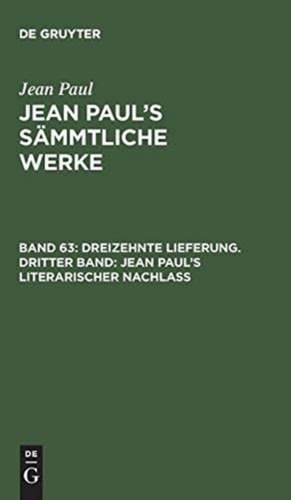 Jean Paul's literarischer Nachlaß ; Bd. 3: aus: [Sämmtliche Werke] Jean Paul's sämmtliche Werke, Bd. 63 de Jean Paul