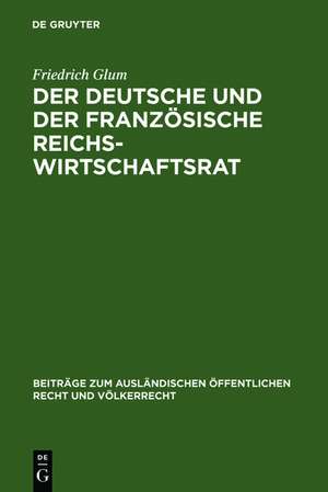 Der deutsche und der französische Reichswirtschaftsrat: ein Beitrag zu dem ProSem der Repräsentation der Wirtschaft im Staat de Friedrich Glum